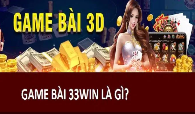 Game bài 3D 33Win là gì?