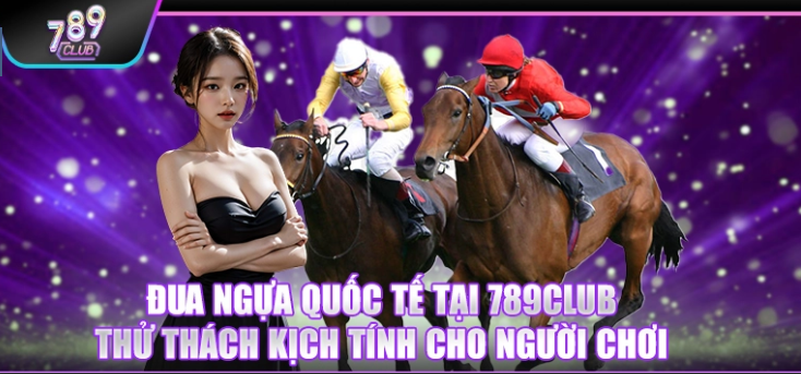 Cách tham gia cá cược đua ngựa tại 789Club